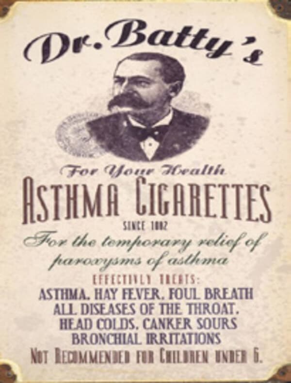 Vintage ad: Dr. Batty's Asthma Cigarettes. Physician endorsement for a product that caused the disease it claimed to treat.