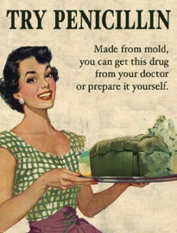 Vintage ad: Try Penicillin 路 Made from mold. Self-medication promoted for a prescription-only medicine.