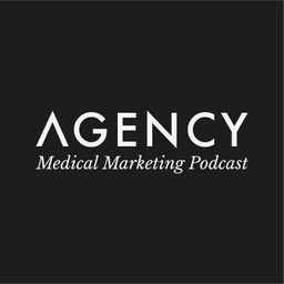 The AGENCY Podcast: healthcare commercial strategy